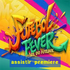 assistir premiere ao vivo gratis flamengo